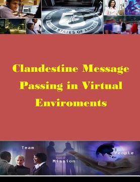 portada Clandestine Message Passing in Virtual Environments (en Inglés)