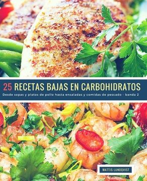 portada 25 Recetas Bajas en Carbohidratos - banda 2: Desde sopas y platos de pollo hasta ensaladas y comidas de pescado