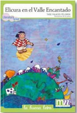 Libro Elicura En El Valle Encantado De Taibe Palacios Peliowski