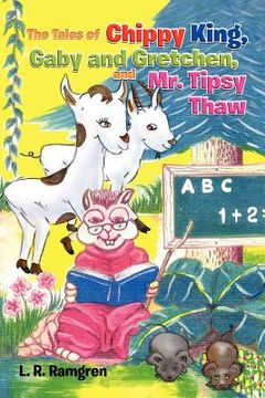 portada the tales of chippy king, gaby and gretchen, and mr. tipsy thaw (in English)
