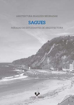 portada Sagues. Arkitektura Ikasleen Begiradak  Miradas de Estudiantes de Arquitectura (in Basque)