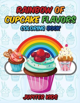 portada Rainbow of Cupcake Flavors Coloring Book (in English)