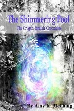 portada The Shimmering Pool: The Crispin Sinclair Chronicles (en Inglés)