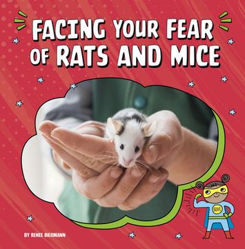 portada Facing Your Fear of Rats and Mice (en Inglés)