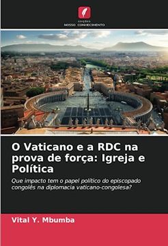 portada O Vaticano e a rdc na Prova de Força: Igreja e Política