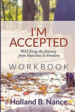 portada I'm Accepted: Walking the Journey from Rejection to Freedom - Workbook