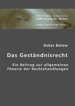 portada Das Geständnisrecht: Ein Beitrag zur allgemeinen Theorie der Rechtshandlungen