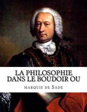 portada La Philosophie dans le boudoir ou (in French)