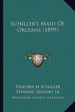 portada schiller's maid of orleans (1899) (en Inglés)