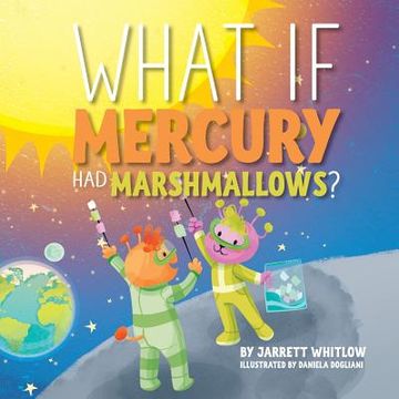 portada What if Mercury had Marshmallows? (in English)