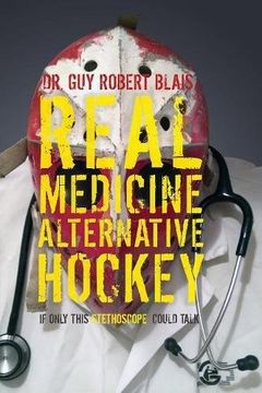portada Real Medicine Alternative Hockey: If Only This Stethoscope Could Talk