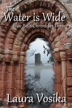 portada The Water is Wide: Blue Bells Chronicles: Three (en Inglés)