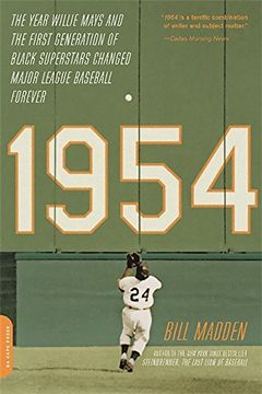 portada 1954: The Year Willie Mays and the First Generation of Black Superstars Changed Major League Baseball Forever 