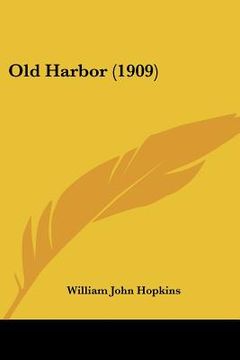 portada old harbor (1909) (en Inglés)