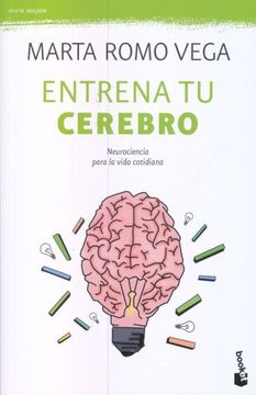 portada Entrena tu Cerebro. Neurociencia Para la Vida Cotidiana (in Spanish)
