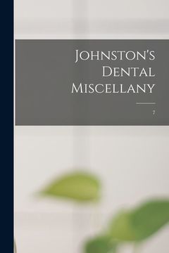 portada Johnston's Dental Miscellany; 7 (en Inglés)