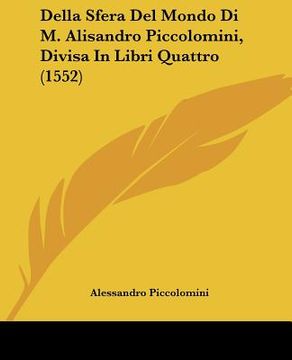 portada Della Sfera Del Mondo Di M. Alisandro Piccolomini, Divisa In Libri Quattro (1552) (en Italiano)