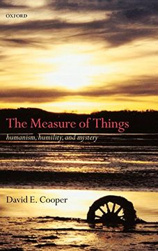 portada The Measure of Things: Humanism, Humility, and Mystery (en Inglés)