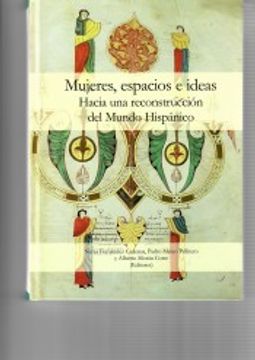 portada Mujeres, Espacios e Ideas: Hacia una Reconstrucción del Mundo Hispánico (in Spanish)