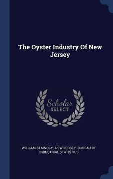 portada The Oyster Industry Of New Jersey (en Inglés)