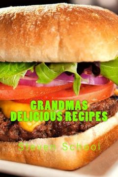 portada Grandmas Delicious Recipes: Home cooking good enough to share!