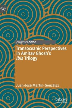 portada Transoceanic Perspectives in Amitav Ghosh's Ibis Trilogy (in English)