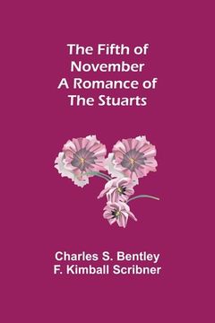 portada The Fifth of November A Romance of the Stuarts (en Inglés)