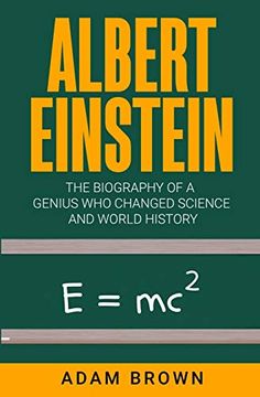 portada Albert Einstein: The Biography of a Genius who Changed Science and World History (en Inglés)