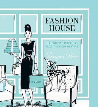 portada Fashion House: Illustrated Interiors from the Icons of Style
