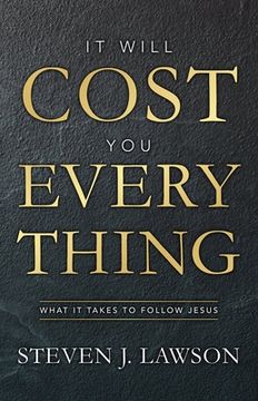 portada It Will Cost you Everything: What it Takes to Follow Jesus (in English)
