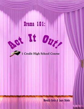 portada Drama 101: Act It Out! (en Inglés)