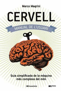 portada Cervell: Manual de L'Usuari: Guia Simplificada de la Màquina més Complexa del Món: 55 (Prisma) (in Catalá)