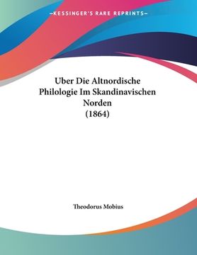 portada Uber Die Altnordische Philologie Im Skandinavischen Norden (1864) (en Alemán)