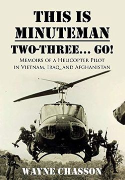 portada This is Minuteman: Two-Three. Go! Memoirs of a Helicopter Pilot in Vietnam, Iraq, and Afghanistan (in English)