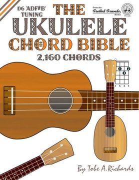 portada The Ukulele Chord Bible: D6 Tuning 1,726 Chords (Fretted Friends)