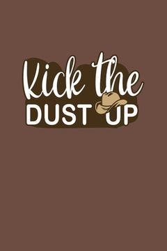 portada Kick the Dust up: Cowboy and Cowgirl Western Country Music Loving Dance Gift