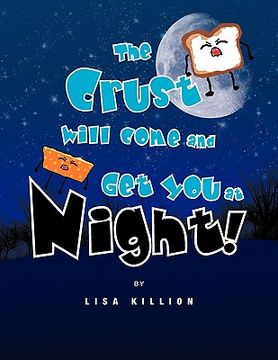portada the crust will come and get you at night! (in English)