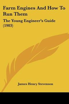 portada farm engines and how to run them: the young engineer's guide (1903) (in English)