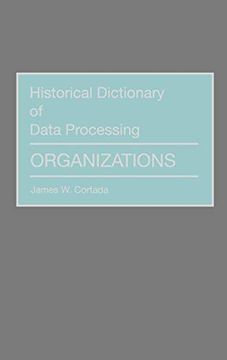 portada Historical Dictionary of Data Processing: Organizations 