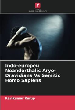 portada Indo-Europeu Neanderthalic Aryo-Dravidians vs Semitic Homo Sapiens: De