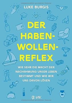 portada Der Haben-Wollen-Reflex: Wie Sehr die Macht der Nachahmung Unser Leben Bestimmt und wie wir uns Davon Lösen (en Alemán)