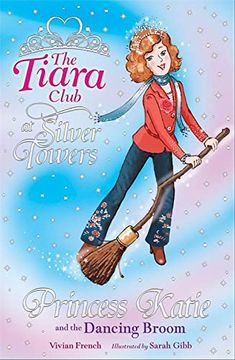 portada Princess Katie and the Dancing Broom (Tiara Club (Paperback)) (en Inglés)