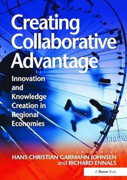 portada Creating Collaborative Advantage: Innovation and Knowledge Creation in Regional Economies (en Inglés)