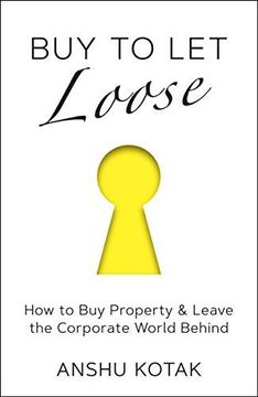 portada Buy to Let Loose: How to Buy Property & Leave the Corporate World Behind (en Inglés)