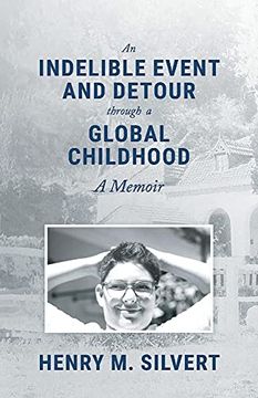 portada An Indelible Event and Detour Through a Global Childhood: A Memoir (en Inglés)