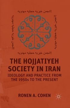 portada The Hojjatiyeh Society in Iran: Ideology and Practice from the 1950s to the Present (en Inglés)