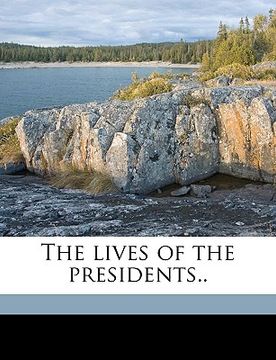 portada the lives of the presidents.. (en Inglés)