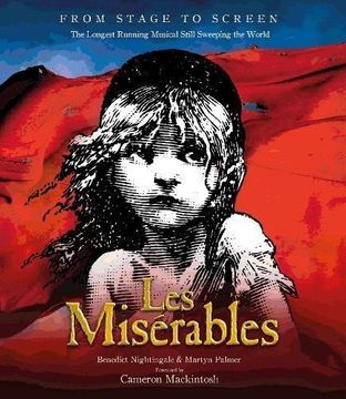 portada Les Miserables: The Story of the World's Longest Running Musical in Words, Pictures and Rare Memorabilia (in English)