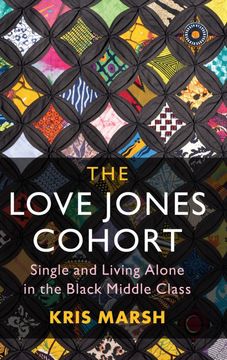 portada The Love Jones Cohort: Single and Living Alone in the Black Middle Class (Cambridge Studies in Stratification Economics: Economics and Social Identity) (in English)