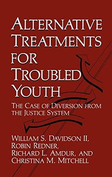 portada Alternative Treatments for Troubled Youth: The Case of Diversion From the Justice System (en Inglés)